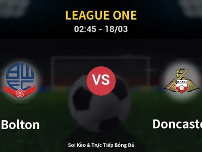 Kết Quả: Bolton 0-0 Doncaster – Highlight & Bàn Thắng | League One