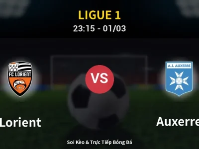Soi Kèo Lorient vs Auxerre – 23:15 01/03 | Nhận Định, Dự Đoán Tỷ Số