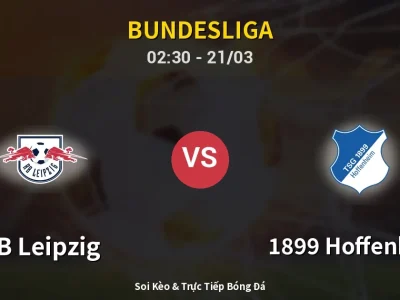 Kết Quả: RB Leipzig 5-0 1899 Hoffenheim – Highlight & Bàn Thắng | Bundesliga