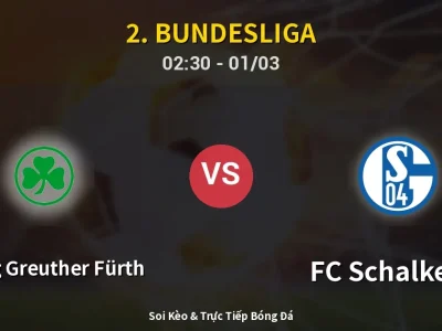 Kết Quả: SpVgg Greuther Fürth 1-1 FC Schalke 04 – Highlight & Bàn Thắng | 2. Bundesliga