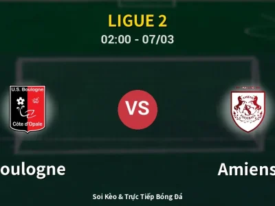 Kết Quả: Boulogne 4-2 Amiens – Highlight & Bàn Thắng | Ligue 2
