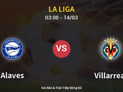 Kết Quả: Alaves 1-1 Villarreal – Highlight & Bàn Thắng | La Liga