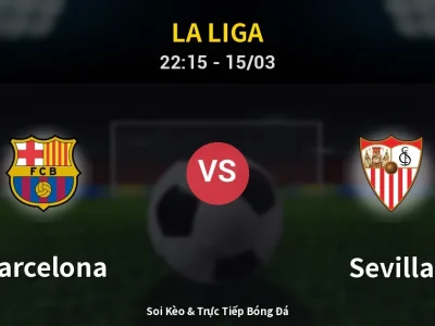 Soi Kèo Barcelona vs Sevilla – 22:15 15/03 | Nhận Định, Dự Đoán Tỷ Số