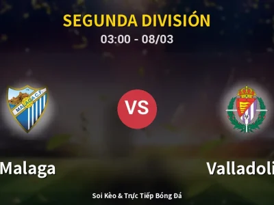 Kết Quả: Malaga 3-3 Valladolid – Highlight & Bàn Thắng | Segunda División