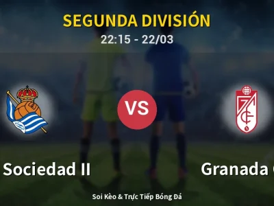 Soi Kèo Real Sociedad II vs Granada CF – 22:15 22/03 | Nhận Định, Dự Đoán Tỷ Số
