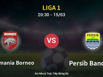 Soi Kèo Pusamania Borneo vs Persib Bandung – 20:30 15/03 | Nhận Định, Dự Đoán Tỷ Số