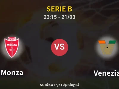 Soi Kèo Monza vs Venezia – 23:15 21/03 | Nhận Định, Dự Đoán Tỷ Số