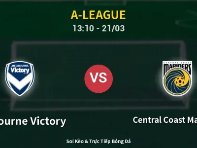 Kết Quả: Melbourne Victory 4-1 Central Coast Mariners – Highlight & Bàn Thắng | A-League