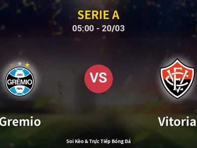 Kết Quả: Gremio 2-0 Vitoria – Highlight & Bàn Thắng | Serie A