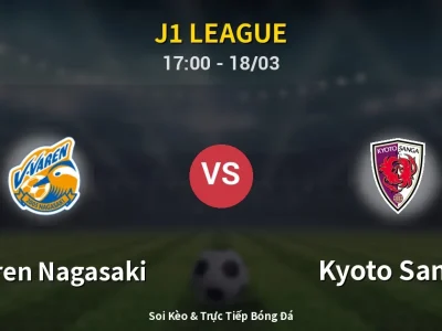 Kết Quả: V-varen Nagasaki 1-2 Kyoto Sanga – Highlight & Bàn Thắng | J1 League