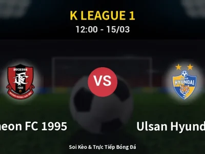 Kết Quả: Bucheon FC 1995 1-2 Ulsan Hyundai FC – Highlight & Bàn Thắng | K League 1