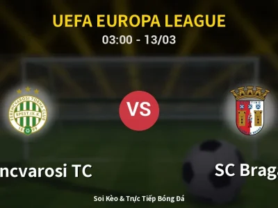 Kết Quả: Ferencvarosi TC 2-0 SC Braga – Highlight & Bàn Thắng | UEFA Europa League