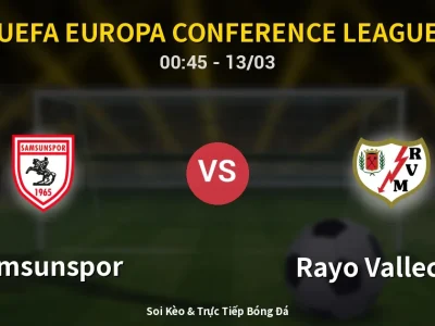 Kết Quả: Samsunspor 1-3 Rayo Vallecano – Highlight & Bàn Thắng | UEFA Europa Conference League