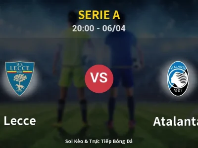 Soi Kèo Lecce vs Atalanta – 20:00 06/04 | Nhận Định, Dự Đoán Tỷ Số