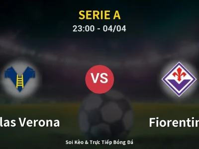 Soi Kèo Hellas Verona vs Fiorentina – 23:00 04/04 | Nhận Định, Dự Đoán Tỷ Số