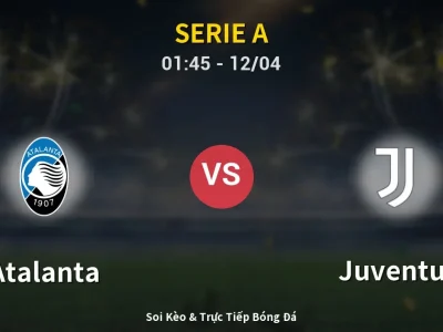 🔴 Trực Tiếp: Atalanta 0-0 Juventus – Link Xem Serie A (Full HD)