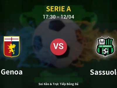 Soi Kèo Genoa vs Sassuolo – 17:30 12/04 | Nhận Định, Dự Đoán Tỷ Số