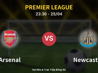 Soi Kèo Arsenal vs Newcastle – 23:30 25/04 | Nhận Định, Dự Đoán Tỷ Số