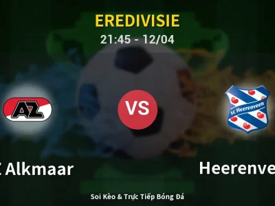 Soi Kèo AZ Alkmaar vs Heerenveen – 21:45 12/04 | Nhận Định, Dự Đoán Tỷ Số