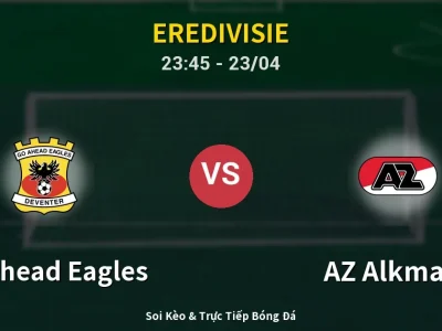 Soi Kèo GO Ahead Eagles vs AZ Alkmaar – 23:45 23/04 | Nhận Định, Dự Đoán Tỷ Số