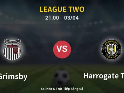 🔴 Trực Tiếp: Grimsby 1-3 Harrogate Town – Link Xem League Two (Full HD)