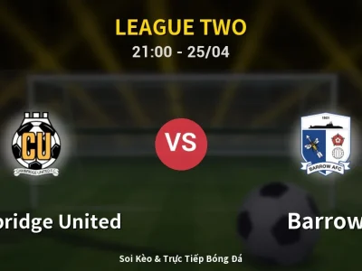 Soi Kèo Cambridge United vs Barrow – 21:00 25/04 | Nhận Định, Dự Đoán Tỷ Số
