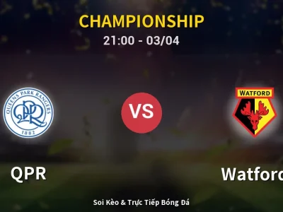 🔴 Trực Tiếp: QPR 2-0 Watford – Link Xem Championship (Full HD)