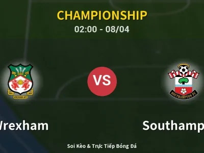 Kết Quả: Wrexham 1-5 Southampton – Highlight & Bàn Thắng | Championship