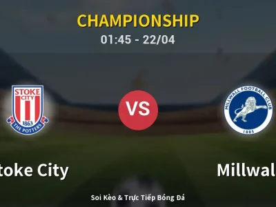Kết Quả: Stoke City 1-3 Millwall – Highlight & Bàn Thắng | Championship