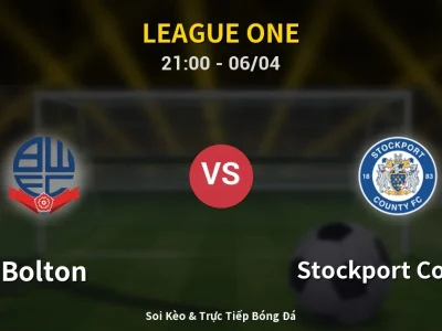 Soi Kèo Bolton vs Stockport County – 21:00 06/04 | Nhận Định, Dự Đoán Tỷ Số