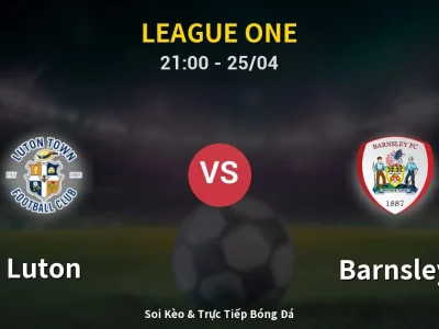 Soi Kèo Luton vs Barnsley – 21:00 25/04 | Nhận Định, Dự Đoán Tỷ Số
