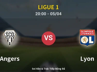 Soi Kèo Angers vs Lyon – 20:00 05/04 | Nhận Định, Dự Đoán Tỷ Số