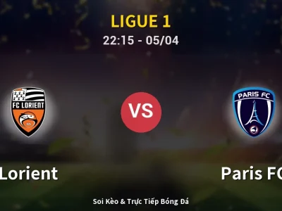 Soi Kèo Lorient vs Paris FC – 22:15 05/04 | Nhận Định, Dự Đoán Tỷ Số