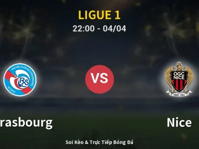Soi Kèo Strasbourg vs Nice – 22:00 04/04 | Nhận Định, Dự Đoán Tỷ Số