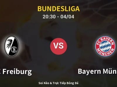 Soi Kèo SC Freiburg vs Bayern München – 20:30 04/04 | Nhận Định, Dự Đoán Tỷ Số