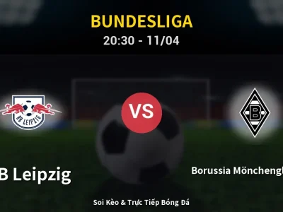 Soi Kèo RB Leipzig vs Borussia Mönchengladbach – 20:30 11/04 | Nhận Định, Dự Đoán Tỷ Số