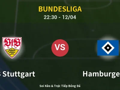 Soi Kèo VfB Stuttgart vs Hamburger SV – 22:30 12/04 | Nhận Định, Dự Đoán Tỷ Số