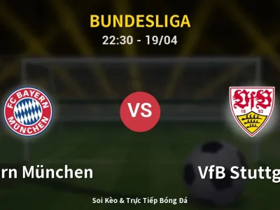 Soi Kèo Bayern München vs VfB Stuttgart – 22:30 19/04 | Nhận Định, Dự Đoán Tỷ Số