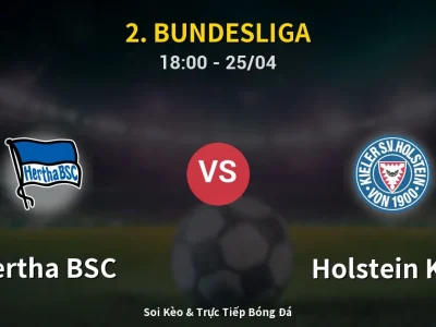 Soi Kèo Hertha BSC vs Holstein Kiel – 18:00 25/04 | Nhận Định, Dự Đoán Tỷ Số