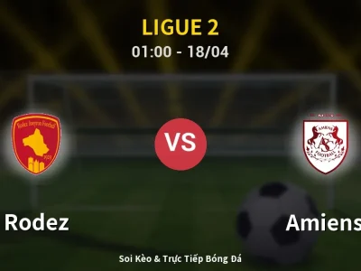 Kết Quả: Rodez 3-2 Amiens – Highlight & Bàn Thắng | Ligue 2