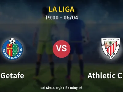 Soi Kèo Getafe vs Athletic Club – 19:00 05/04 | Nhận Định, Dự Đoán Tỷ Số