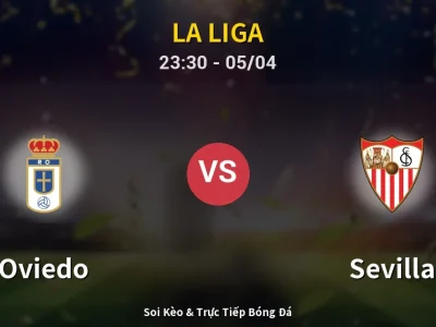 Soi Kèo Oviedo vs Sevilla – 23:30 05/04 | Nhận Định, Dự Đoán Tỷ Số