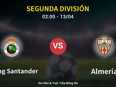 Kết Quả: Racing Santander 5-1 Almeria – Highlight & Bàn Thắng | Segunda División