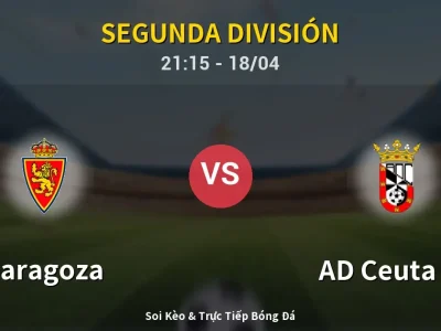 Soi Kèo Zaragoza vs AD Ceuta FC – 21:15 18/04 | Nhận Định, Dự Đoán Tỷ Số
