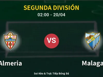 Kết Quả: Almeria 3-2 Malaga – Highlight & Bàn Thắng | Segunda División