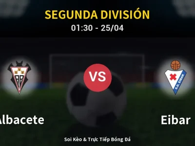🔴 Trực Tiếp: Albacete 0-2 Eibar – Link Xem Segunda División (Full HD)