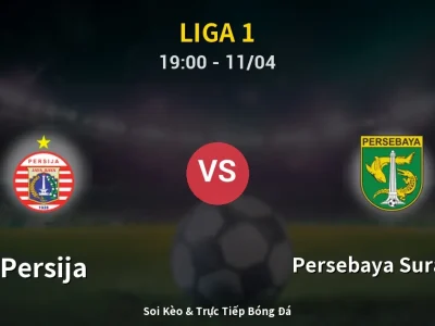 Soi Kèo Persija vs Persebaya Surabaya – 19:00 11/04 | Nhận Định, Dự Đoán Tỷ Số