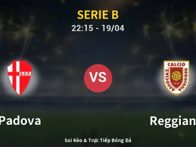 Soi Kèo Padova vs Reggiana – 22:15 19/04 | Nhận Định, Dự Đoán Tỷ Số