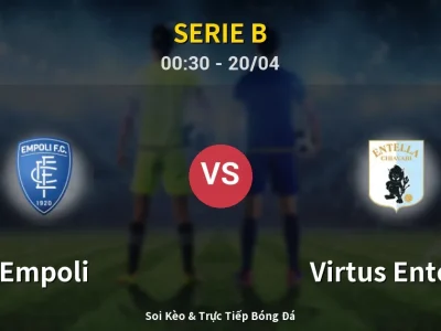 Kết Quả: Empoli 1-1 Virtus Entella – Highlight & Bàn Thắng | Serie B
