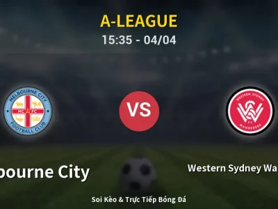 🔴 Trực Tiếp: Melbourne City 1-0 Western Sydney Wanderers – Link Xem A-League (Full HD)